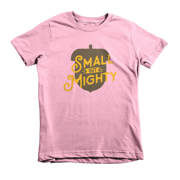 Small But Mighty - Short sleeve kids t-shirt [MORE COLORS AVAILABLE]